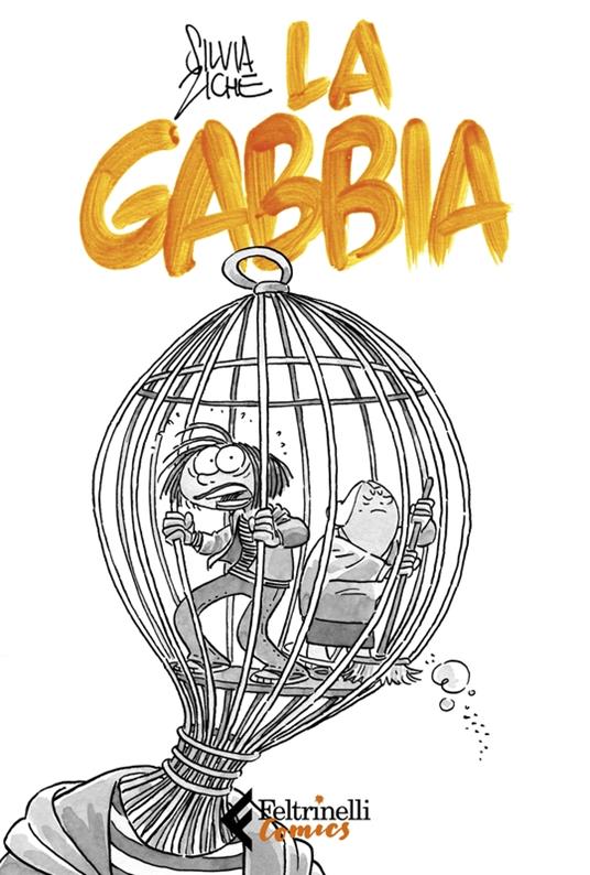 “La gabbia”, Silvia Ziche, Feltrinelli Comics, 2022, 144 pagine, b/n, brossura, € 17