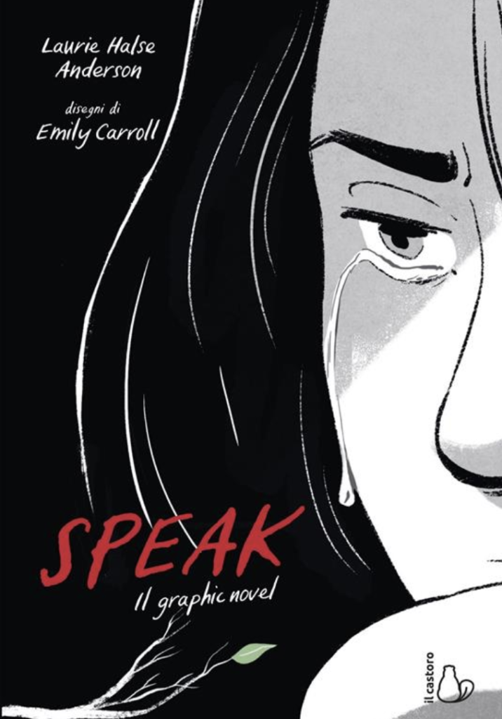 “Speak: il graphic novel”, Laurie Halse Anderson ed Emily Carroll, Il Castoro, 2019, 369 pagine in scala di grigi, brossura, € 16,50.