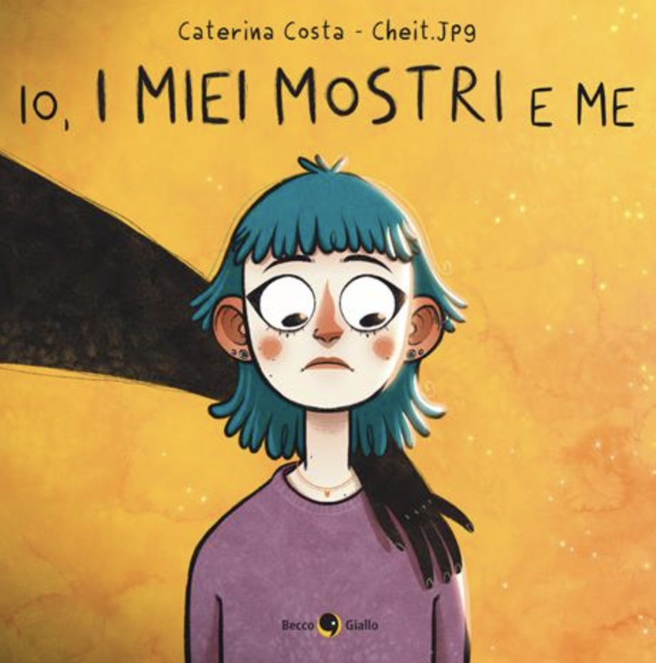 “Io, i miei mostri e me”, Caterina Costa, BeccoGiallo, 2021, 122 pagine a colori, brossura, € 16.