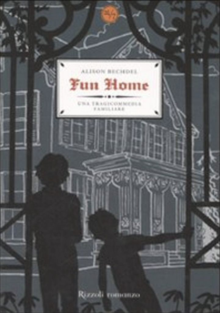 “Fun Home: una tragicommedia familiare”, Alison Bechdel, trad. di Martina Recchiuti, Rizzoli, 2007, 240 pp. in scala di grigi, brossura, € 18